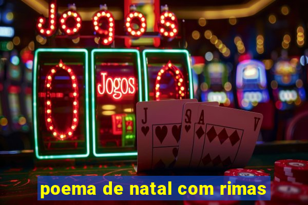 poema de natal com rimas